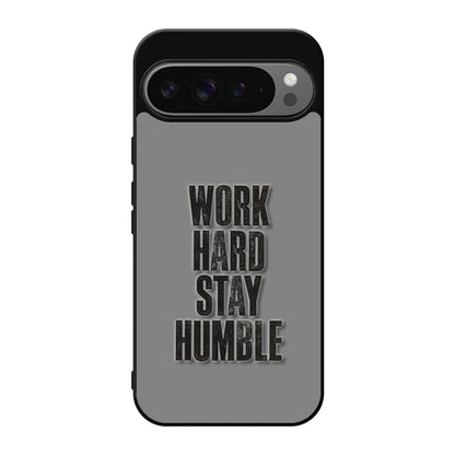 Work Hard Stay Humble Google Pixel 9 Pro / Pixel 9 Pro XL Case