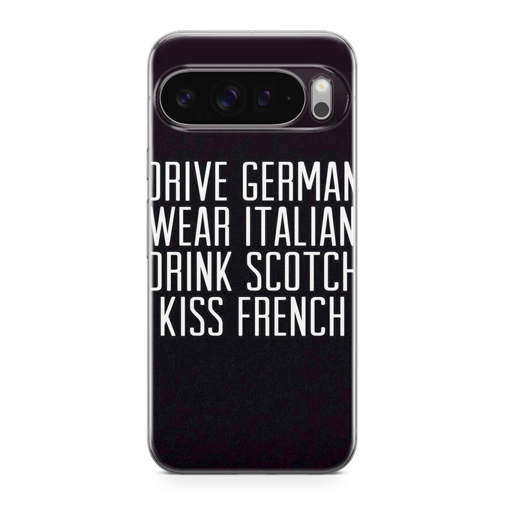 Drive German Wear Italian Drink Scotch Kiss French Google Pixel 9 Pro / Pixel 9 Pro XL Case