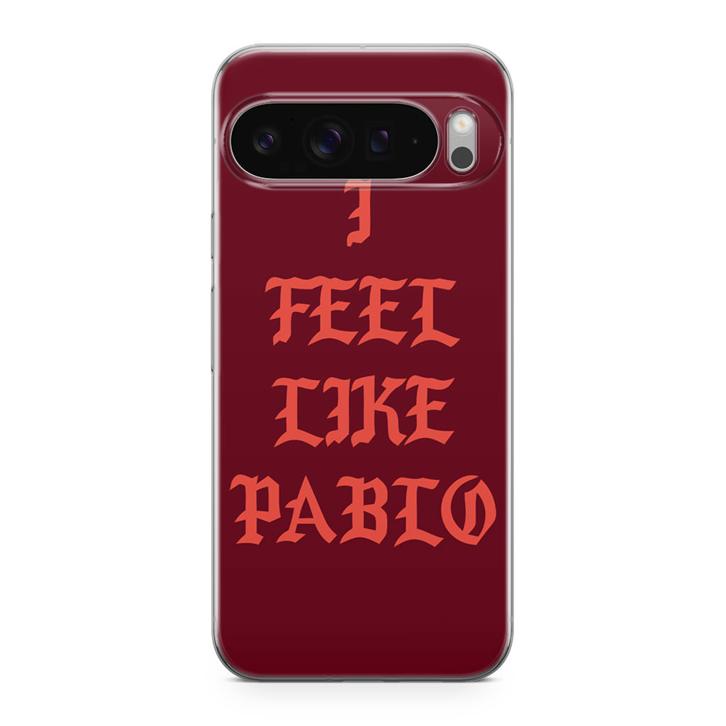 I Feel Like Pablo Google Pixel 9 Pro / Pixel 9 Pro XL Case