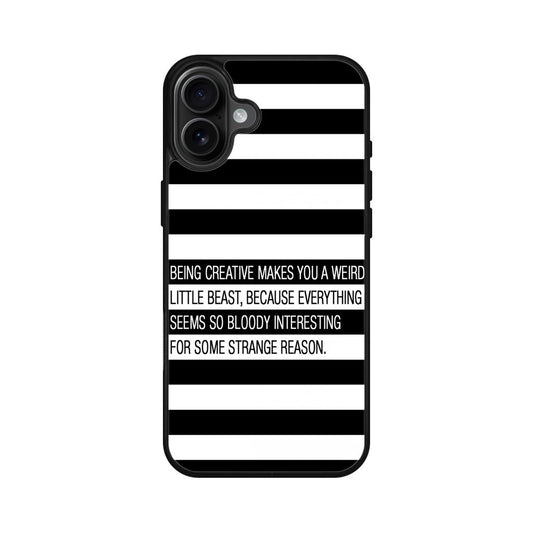 Being Creative Weird iPhone 16 / 16 Plus Case