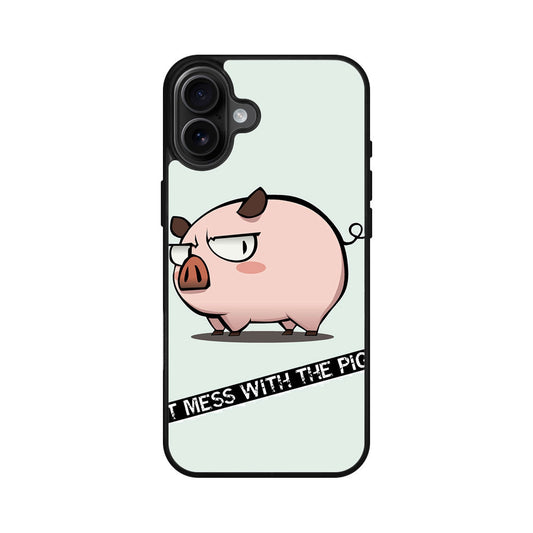 Dont Mess With The Pig iPhone 16 / 16 Plus Case