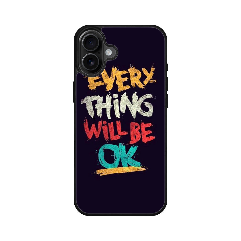 Everything Will Be Ok iPhone 16 / 16 Plus Case