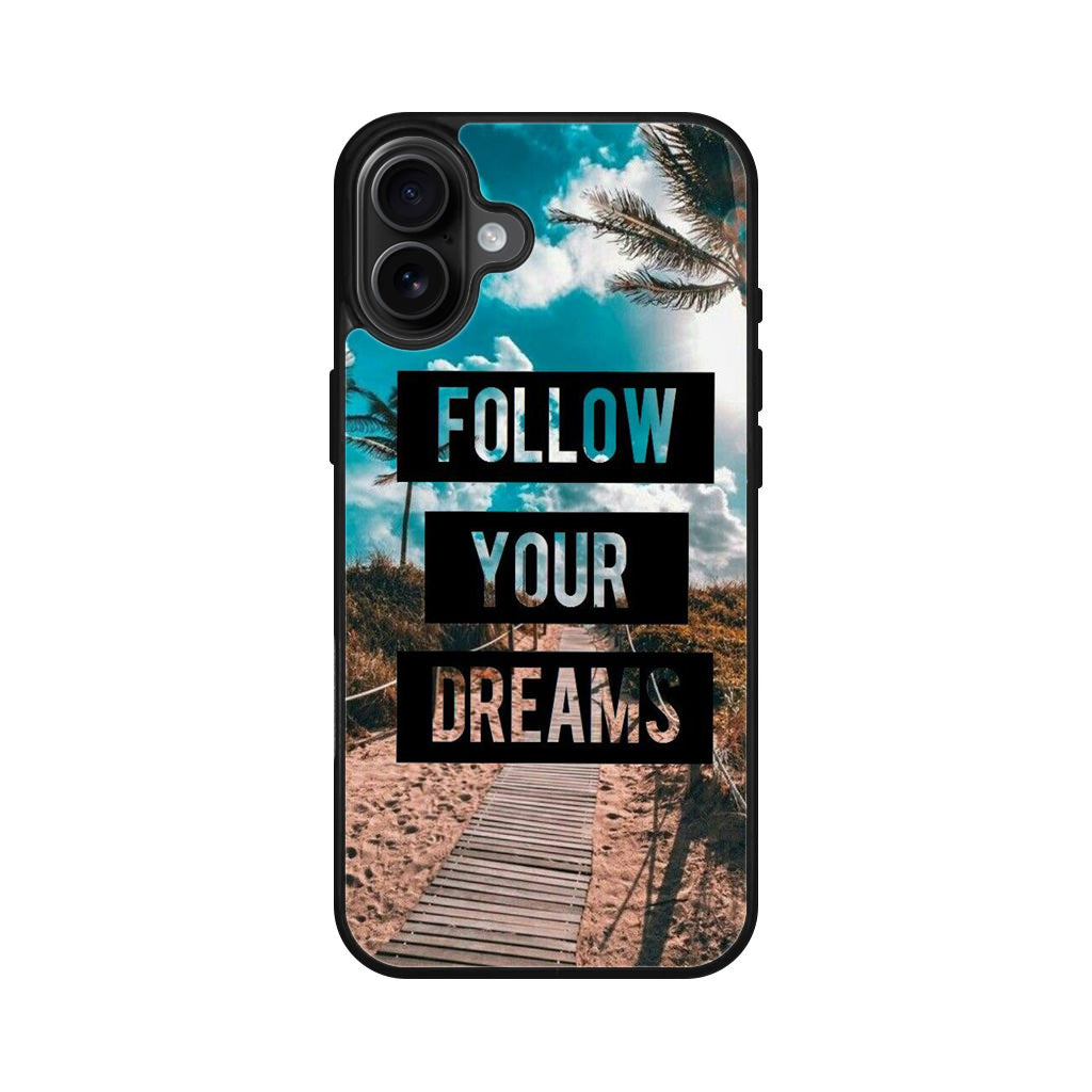 Follow Your Dream iPhone 16 / 16 Plus Case