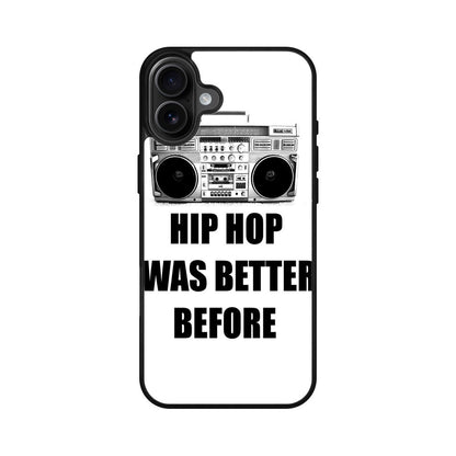 Hip Hop Was Better Before iPhone 16 / 16 Plus Case