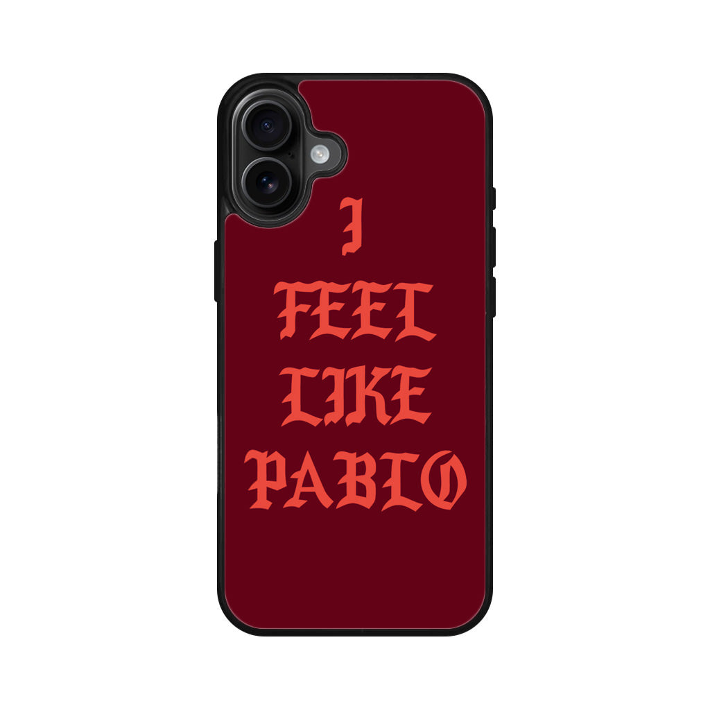 I Feel Like Pablo iPhone 16 / 16 Plus Case