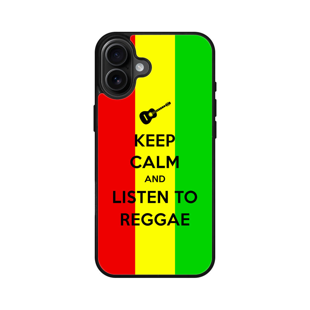 Keep Calm and Listen to Reggae iPhone 16 / 16 Plus Case