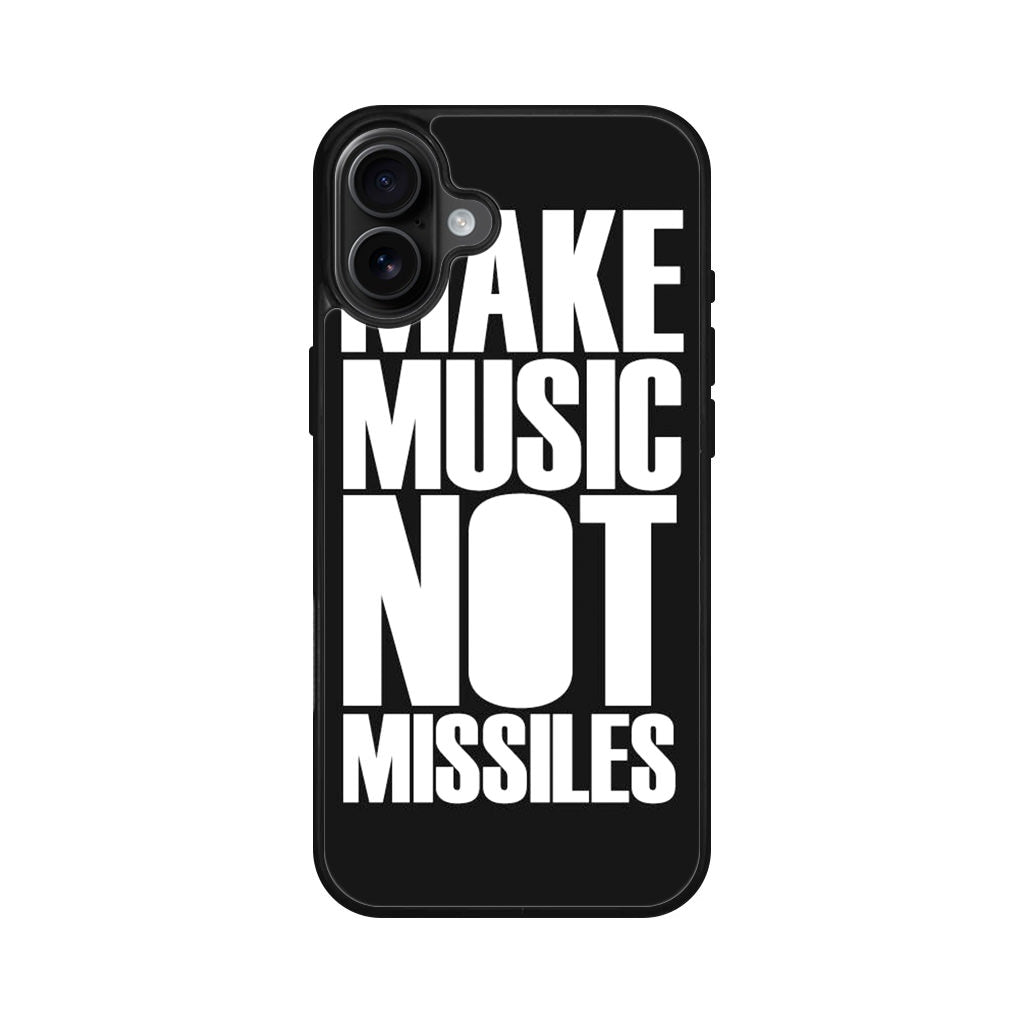 Make Music Not Missiles iPhone 16 / 16 Plus Case