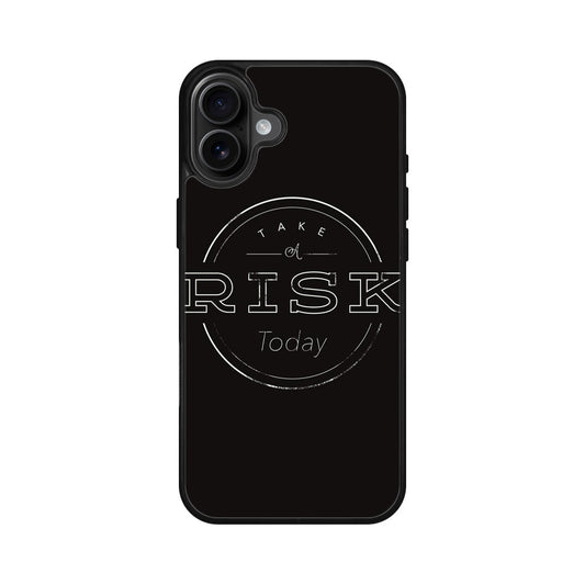 Take A Risk iPhone 16 / 16 Plus Case