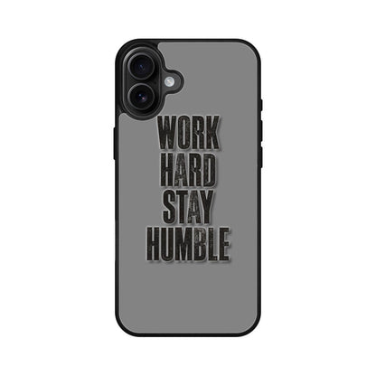 Work Hard Stay Humble iPhone 16 / 16 Plus Case