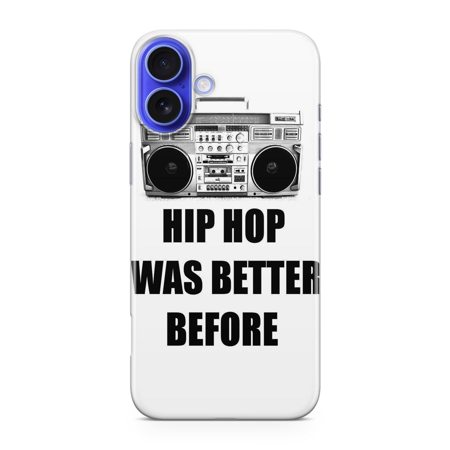 Hip Hop Was Better Before iPhone 16 / 16 Plus Case