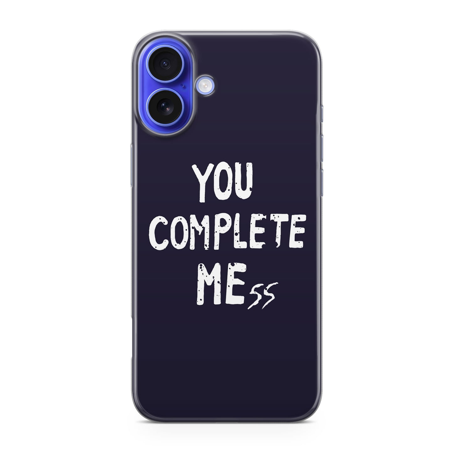 You Complete Me iPhone 16 / 16 Plus Case