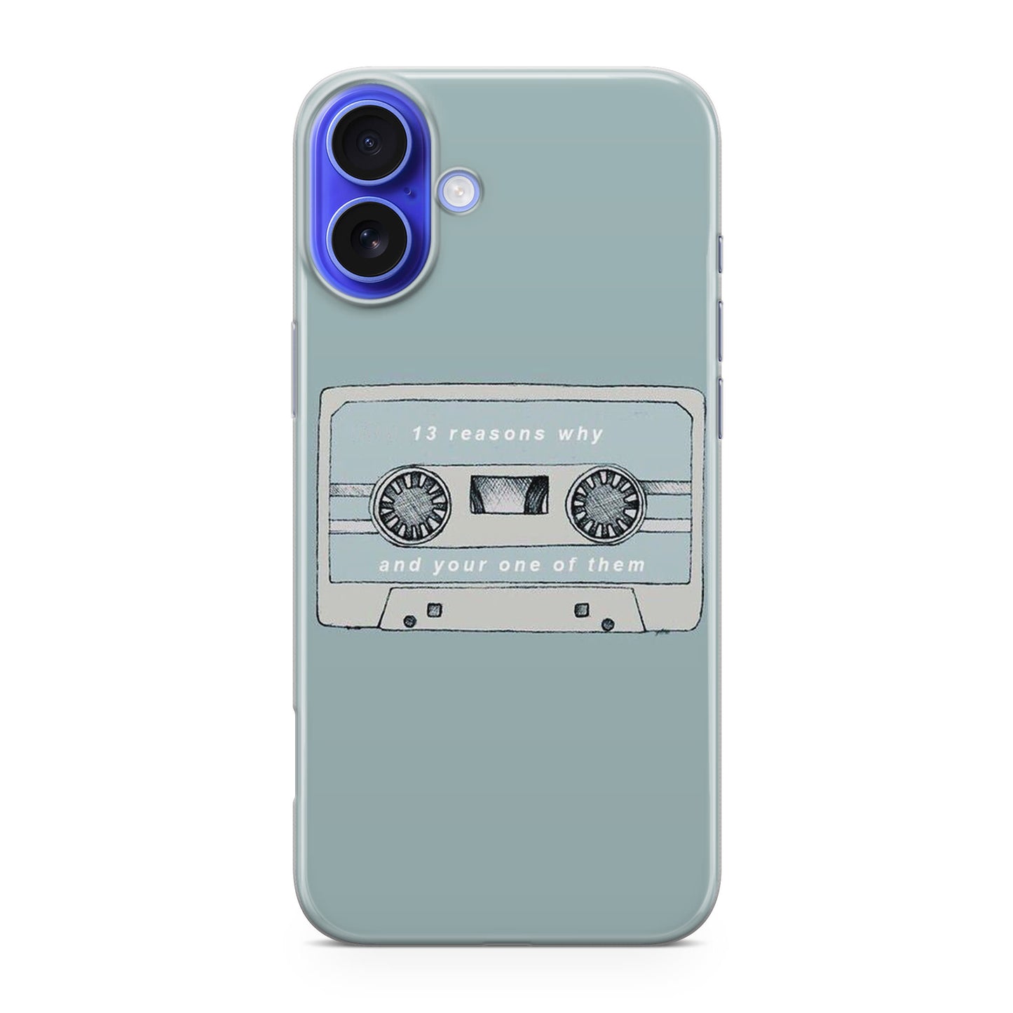 13 Reasons Why And Your One Of Them iPhone 16 / 16 Plus Case