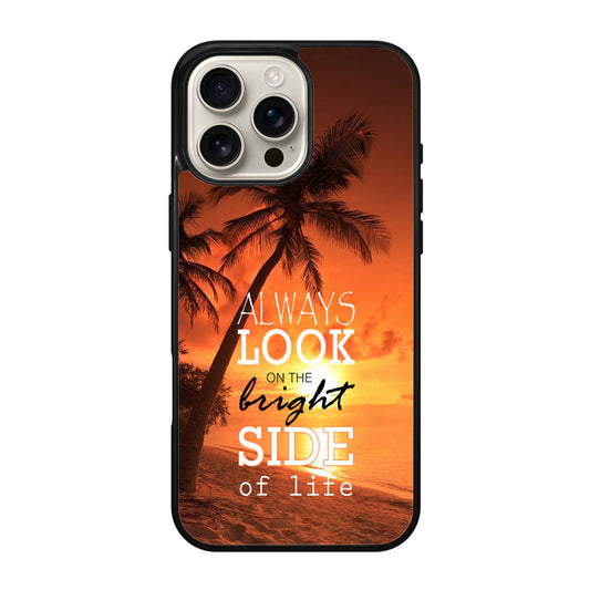 Always Look Bright Side of Life iPhone 16 Pro / 16 Pro Max Case