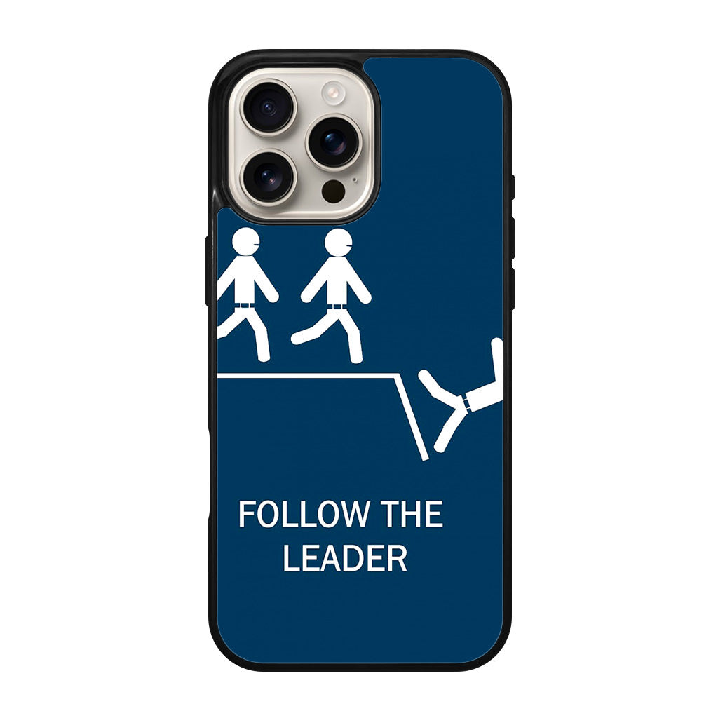 Follow The Leader iPhone 16 Pro / 16 Pro Max Case