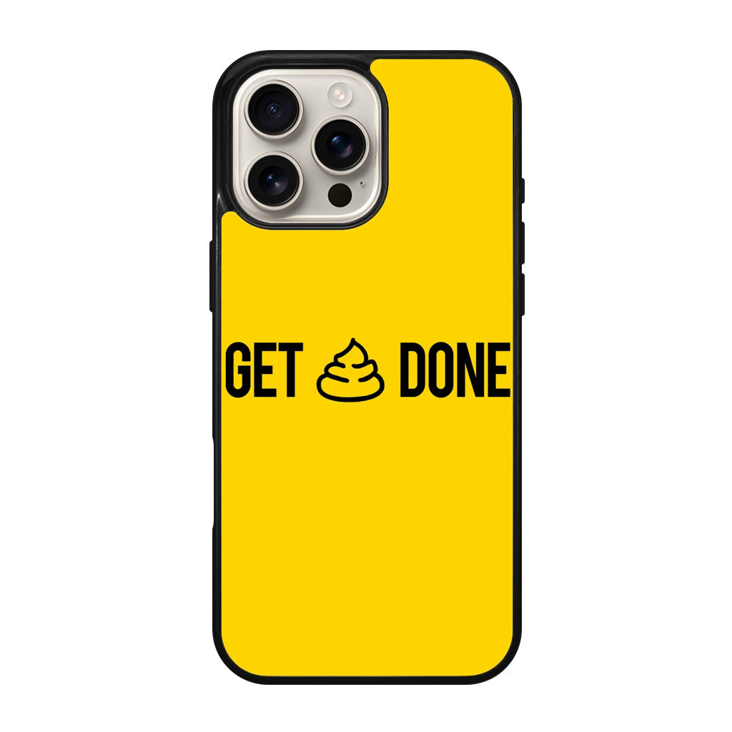 Get Shit Done iPhone 16 Pro / 16 Pro Max Case