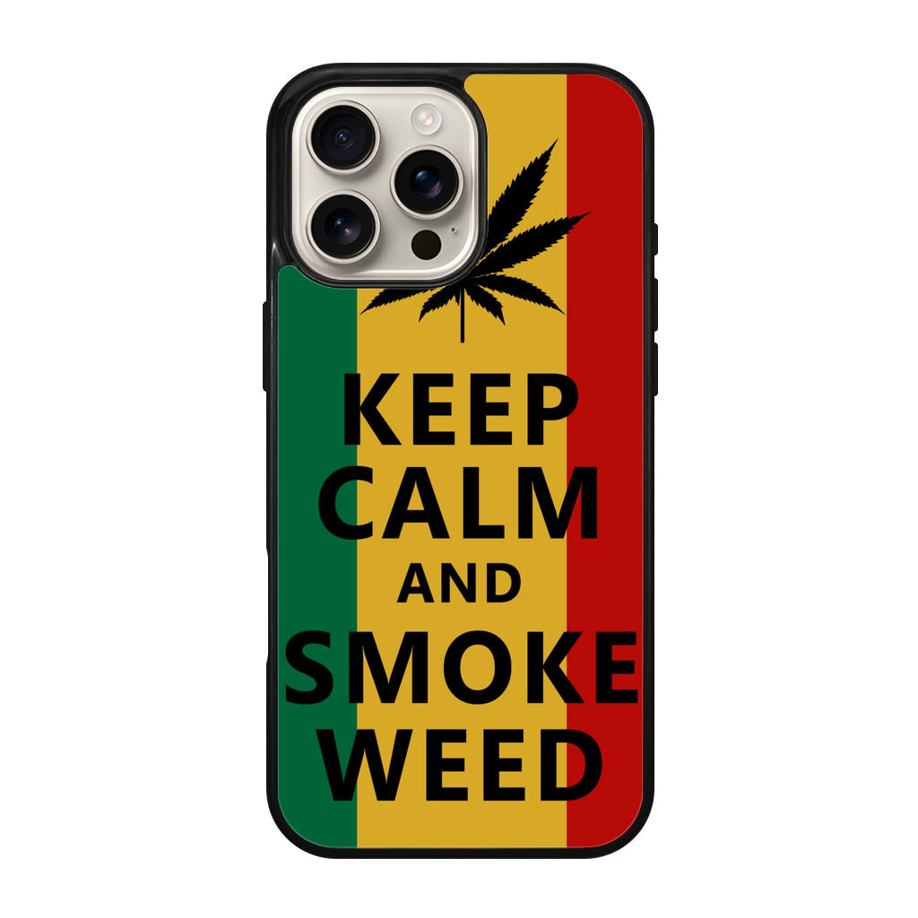 Keep Calm And Smoke Weed iPhone 16 Pro / 16 Pro Max Case