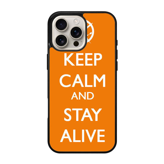 Keep Calm and Stay Alive iPhone 16 Pro / 16 Pro Max Case