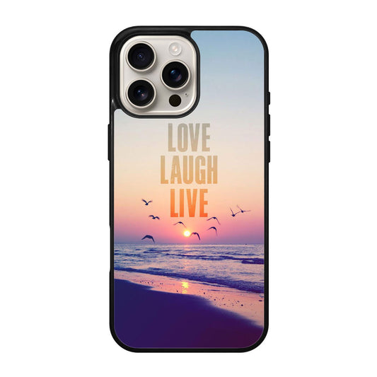 Love Laugh Live iPhone 16 Pro / 16 Pro Max Case