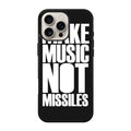 Make Music Not Missiles iPhone 16 Pro / 16 Pro Max Case