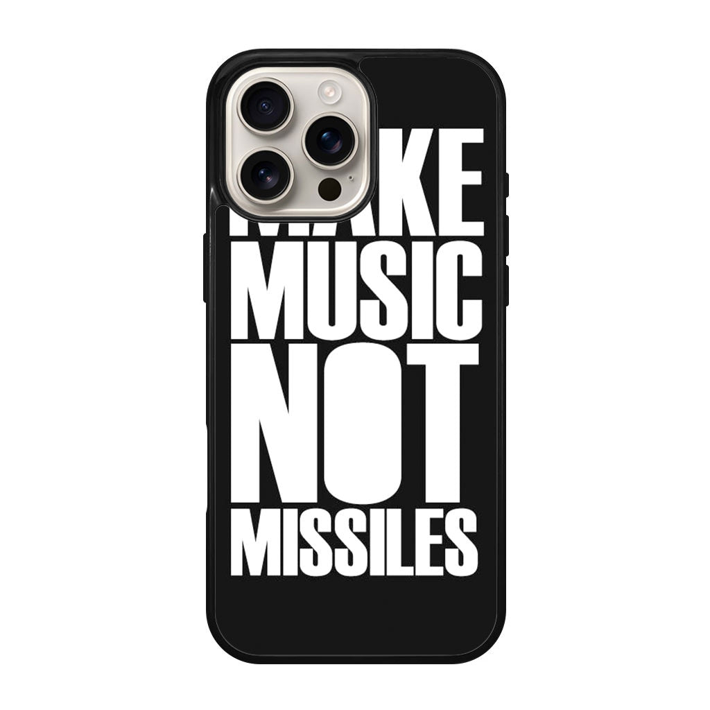 Make Music Not Missiles iPhone 16 Pro / 16 Pro Max Case