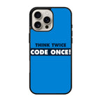 Think Twice Code Once iPhone 16 Pro / 16 Pro Max Case