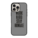 Work Hard Stay Humble iPhone 16 Pro / 16 Pro Max Case