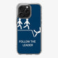 Follow The Leader iPhone 16 Pro / 16 Pro Max Case