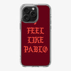 I Feel Like Pablo iPhone 16 Pro / 16 Pro Max Case