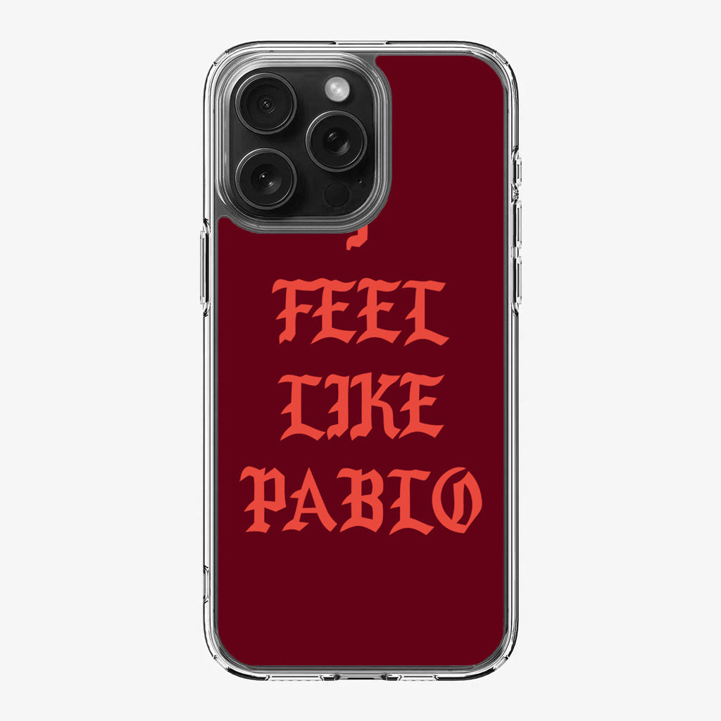 I Feel Like Pablo iPhone 16 Pro / 16 Pro Max Case