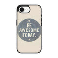 Be Awesome Today Quotes iPhone 17e Case