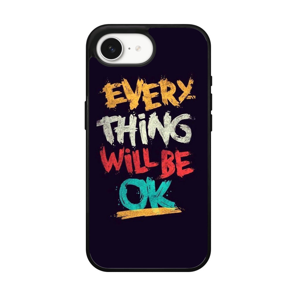 Everything Will Be Ok iPhone 17e Case