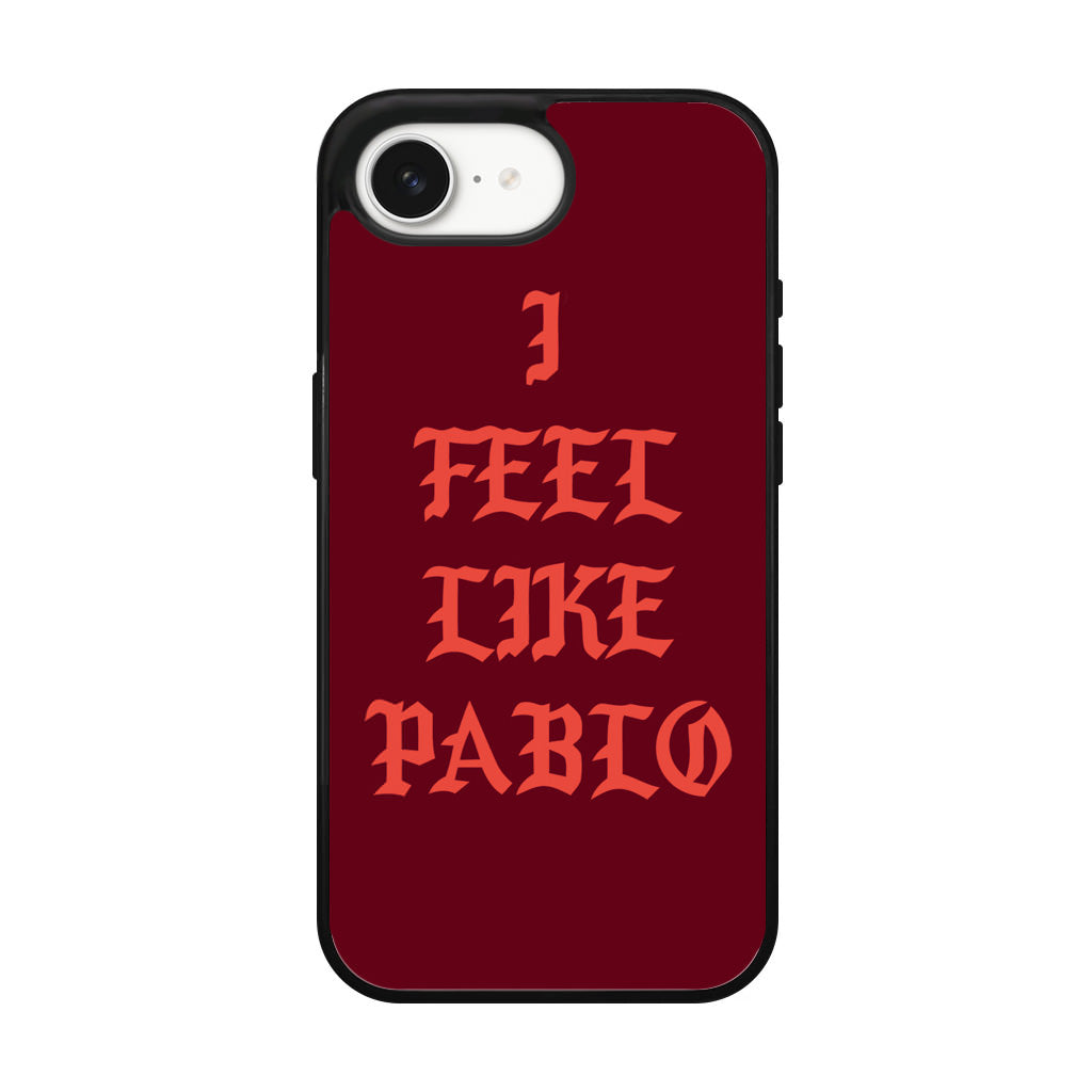 I Feel Like Pablo iPhone 17e Case