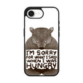 I'm Sorry For What I Said When I Was Hungry iPhone 17e Case