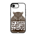 I'm Sorry For What I Said When I Was Hungry iPhone 17e Case