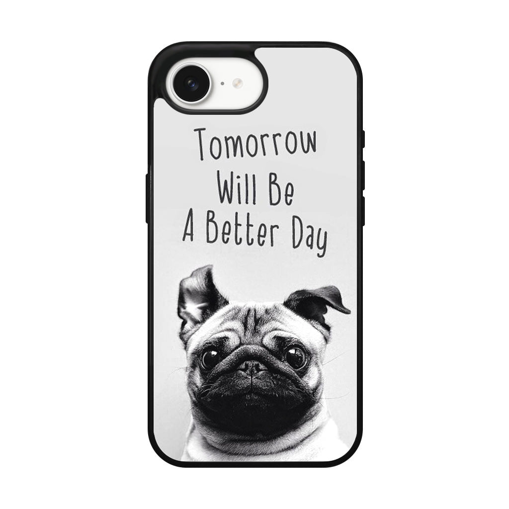 Tomorrow Will Be A Better Day iPhone 17e Case