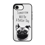 Tomorrow Will Be A Better Day iPhone 17e Case
