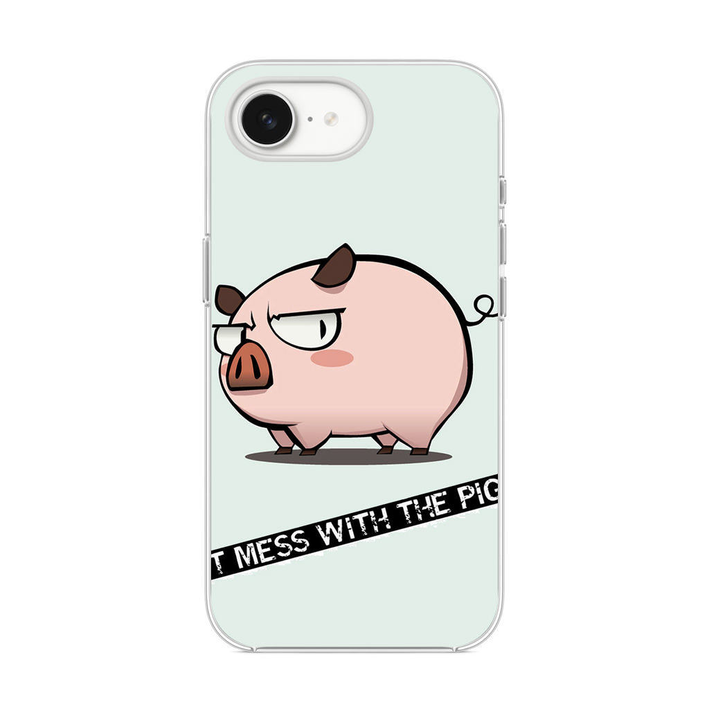 Dont Mess With The Pig iPhone 16e Case