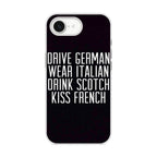 Drive German Wear Italian Drink Scotch Kiss French iPhone 16e Case