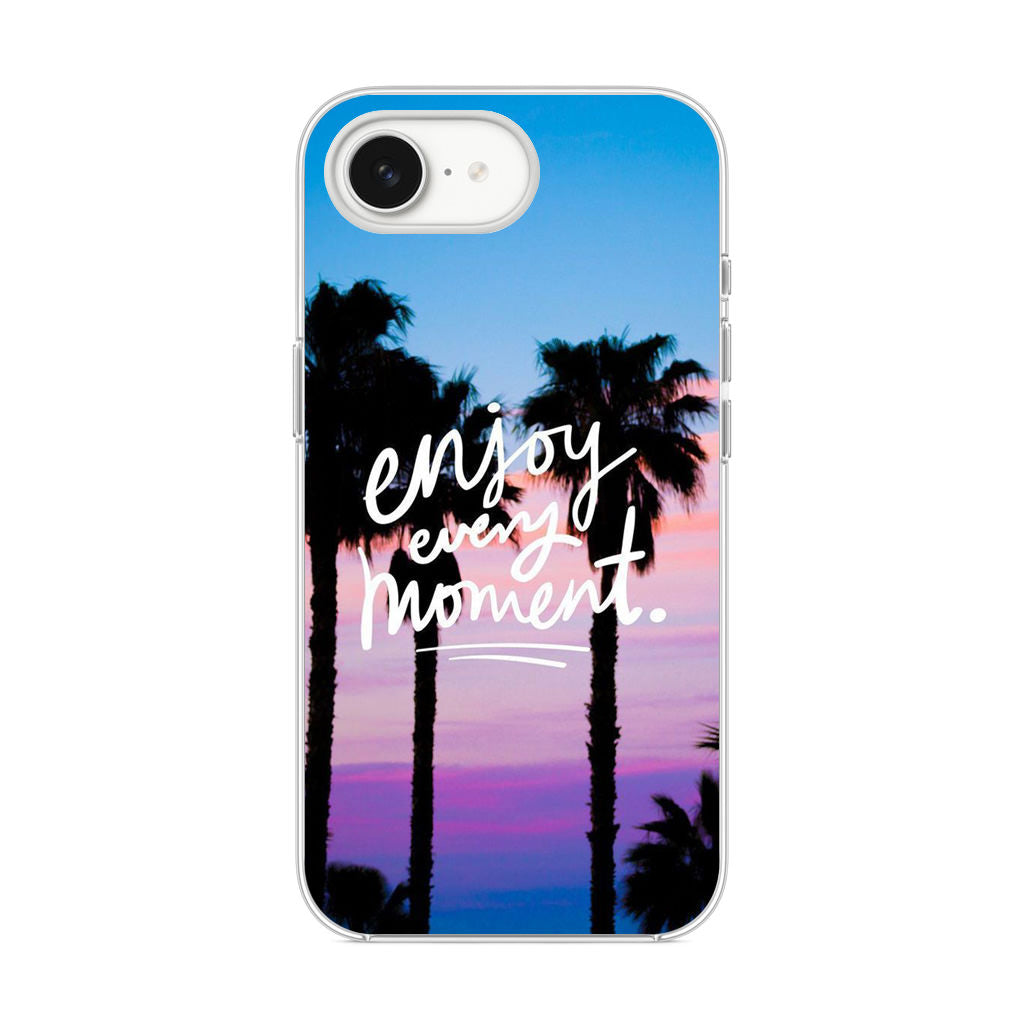 Enjoy Every Moment iPhone 16e Case