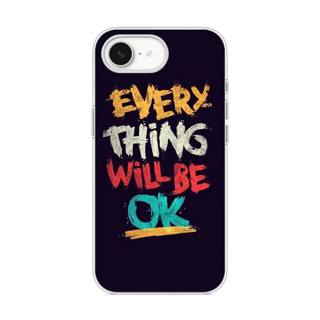 Everything Will Be Ok iPhone 16e Case