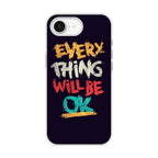 Everything Will Be Ok iPhone 16e Case