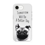 Tomorrow Will Be A Better Day iPhone 16e Case