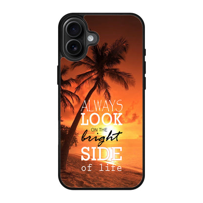Always Look Bright Side of Life iPhone 17 Case