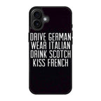 Drive German Wear Italian Drink Scotch Kiss French iPhone 17 Case