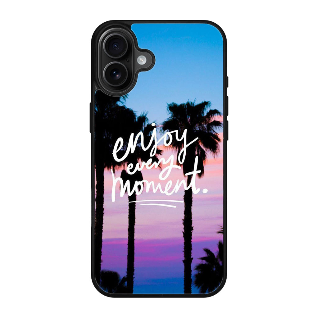 Enjoy Every Moment iPhone 17 Case