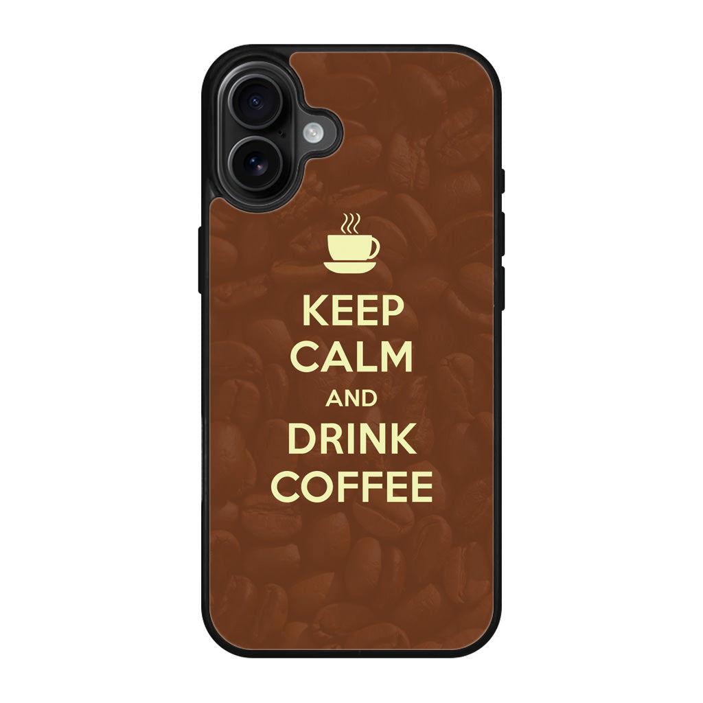 Keep Calm and Drink Coffee iPhone 17 Case