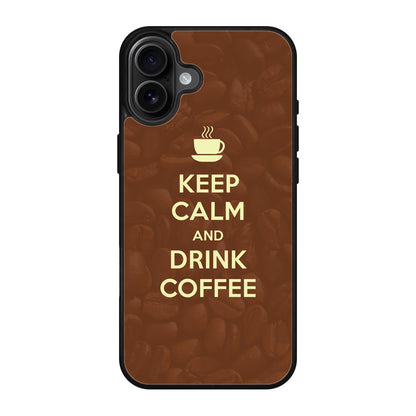Keep Calm and Drink Coffee iPhone 17 Case