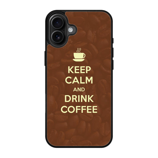 Keep Calm and Drink Coffee iPhone 17 Case