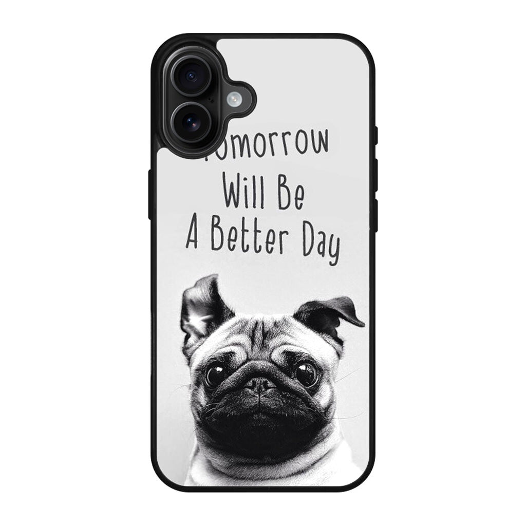 Tomorrow Will Be A Better Day iPhone 17 Case