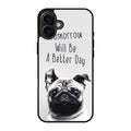 Tomorrow Will Be A Better Day iPhone 17 Case